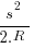 {s^2}/{2.R} {s^2}/{2.R}