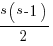 {{s(s - 1)}/2}