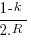 {1 - k}/{2.R}